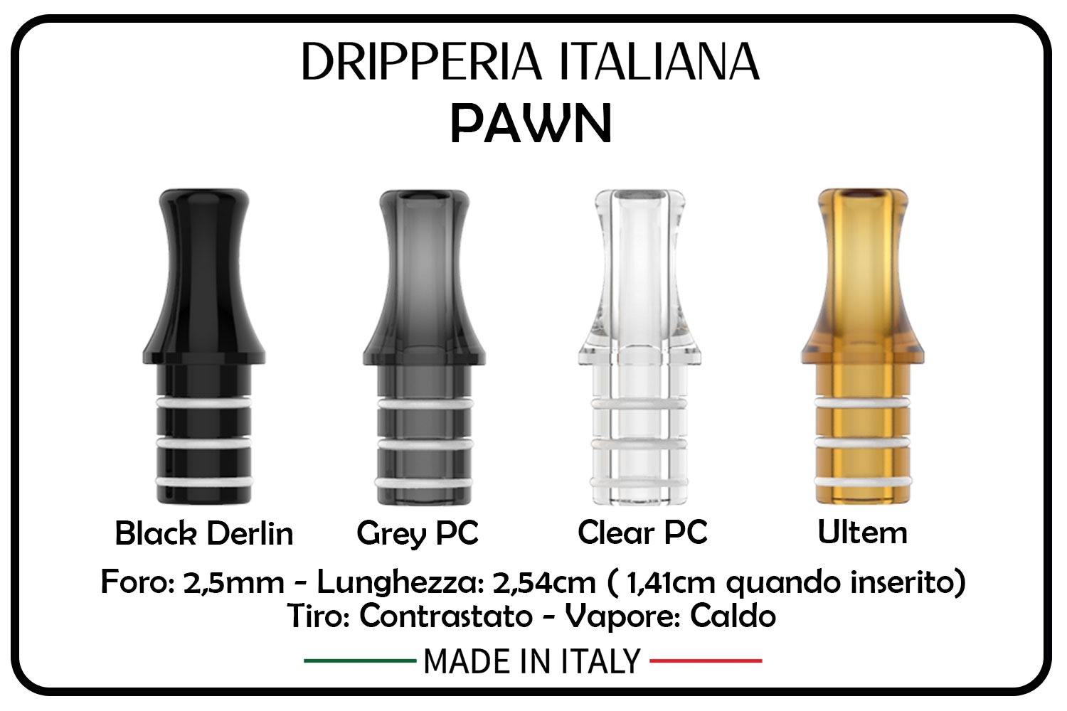 DRIPPERIA ITALIANA - DRIP TIP PAWN KIWI & M1 POD EDITION - ULTEM